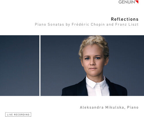 Reflections: Piano Sonatas by Chopin & Liszt / Mikulska