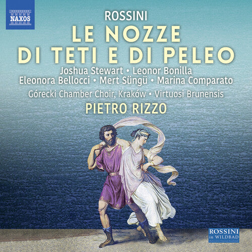 Rossini: Le Nozze di Teti e di Peleo / Rizzo, Gorecki Chamber Choir, Virtuosi Brunesis