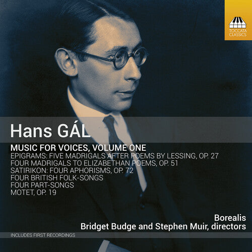 Hans Gál: Music for Voices, Vol. 1