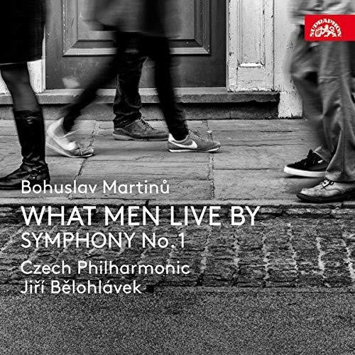 Martinù: What Men Live By - Symphony No. 1