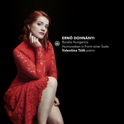 Dohnanyi: Ruralia Hungarica & Humoresken in Form einer Suite / Toth