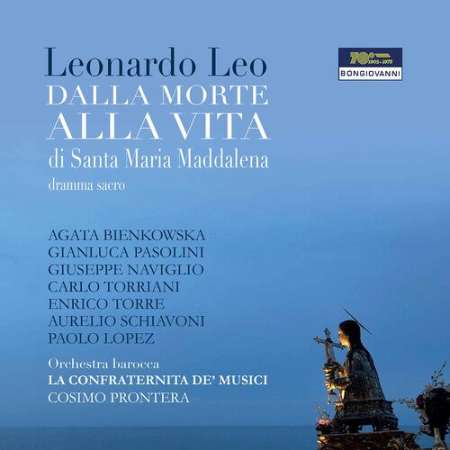 Leo: Dalla morte alla vita di S. Maria Maddalena / Prontera, Orchestra Barocca la Confraternita de Musici