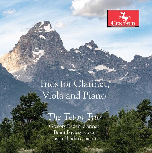 Trios for Clarinet, Viola & Piano / The Teton Trio