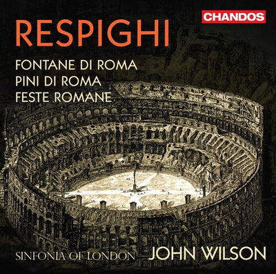 Respighi: Roman Trilogy / Wilson, Sinfonia of London