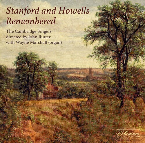 Stanford & Howells Remembered / Rutter, The Cambridge Singers