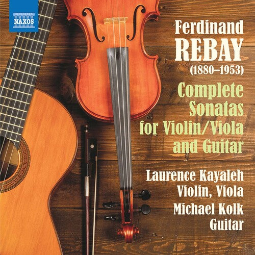 Rebay: Complete Sonatas for Violin/Viola & Guitar / Kayaleh, Kolk