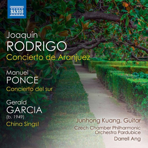 Rodrigo: Concierto de Aranjuez - Ponce: Concierto del sur - Garcia: China Sings! / Kuang