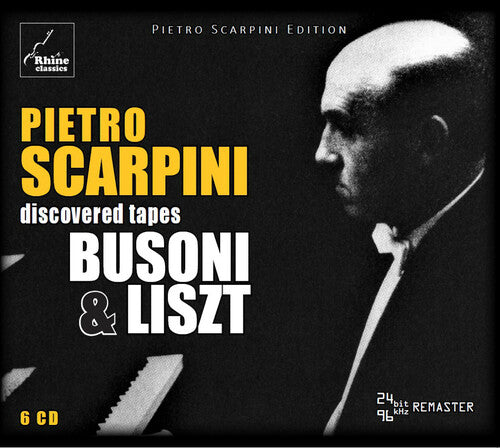Busoni & Liszt: Discovered Tapes / Scarpini