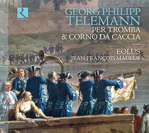 Telemann: Per la tromba & Il corno da caccia / Madeuf, Eolus