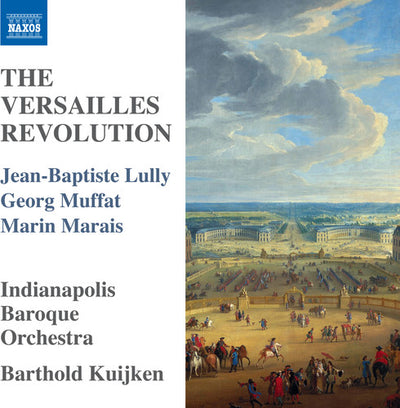 The Versailles Revolution / Kuijken, Indianapolis Baroque