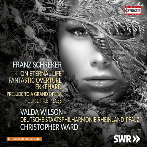 Schreker: On Eternal Life, Fantastic Overture & Ekkehard / Ward, Wilson, Deutsche State Philharmonic