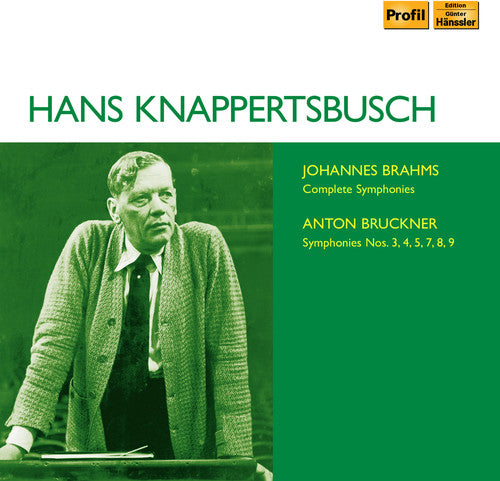 Brahms: Complete Symphonies - Bruckner: Symphonies Nos. 3, 4, 5, 7, 8 & 9 / Knappertsbusch