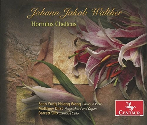 Walther: Hortulus Chelicus / Wang, Dirst, Sills