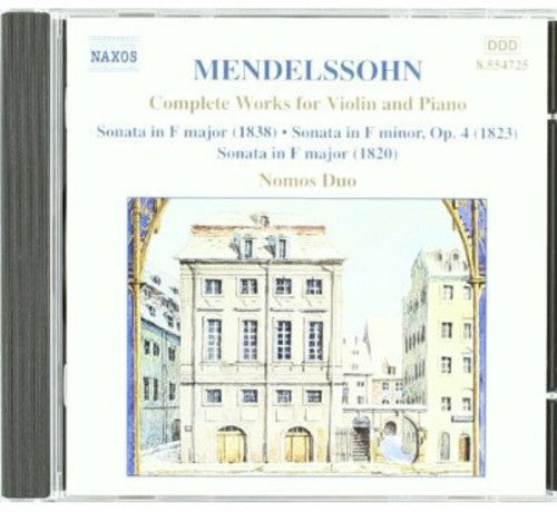 Mendelssohn: Complete Works For Violin And Piano / Nomos Duo