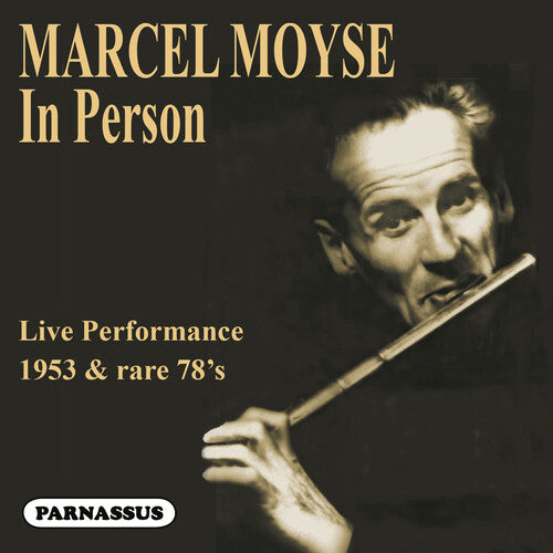 MARCEL MOYSE: IN PERSON (1953 LIVE PERFORMANCE &