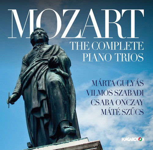 Mozart: The Complete Piano Trios / Gulyas, Szabadi, Onczay, Szucs