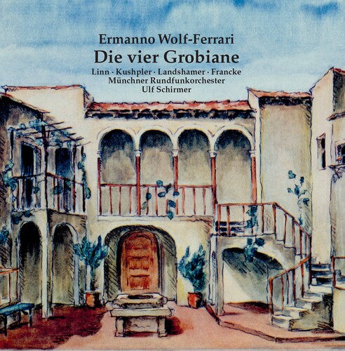 Wolf-Ferrari: Die Vier Grobiane / Schirmer, Munich Radio Orchestra