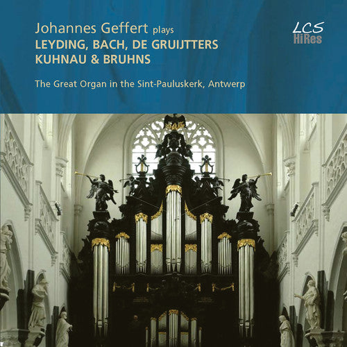 Leyding, Bach, de Gruijtters, Kuhnau & Bruhns: Organ Works / Geffert