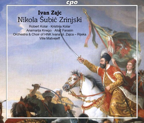 Zajc: Nikola Šubic Zrinjski / Matvejeff, Rijeka Opera Symphony Orchestra