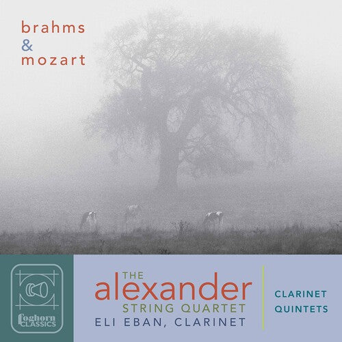 Brahms - Mozart: Clarinet Quintets / Eban, Alexander String Quartet