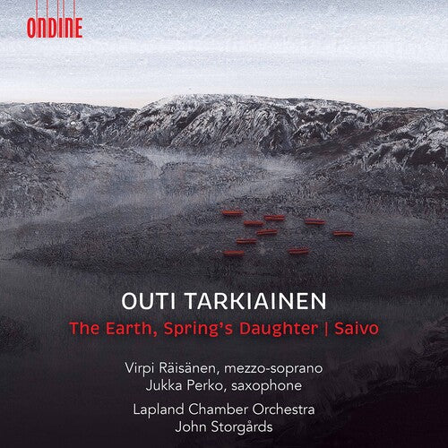 Tarkiainen: Earth, Spring's Daughter / Storgårds, Lapland Chamber Orchestra