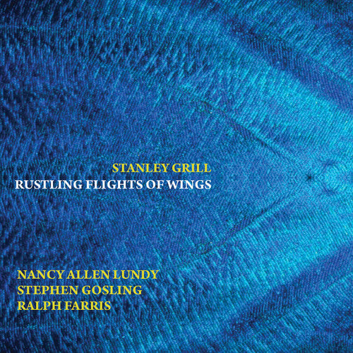 Grill: Rustling Flights of Wings / Lundy, Gosling, Farris