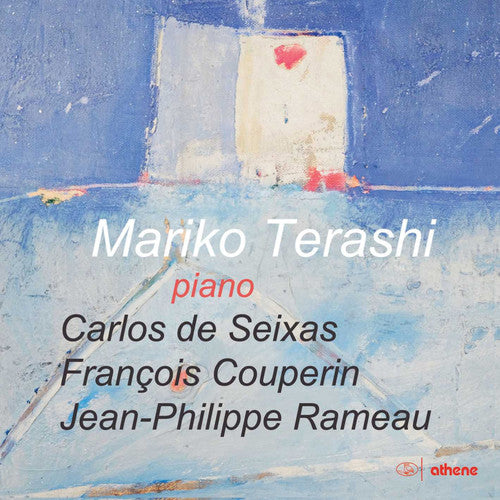 Seixas, Rameau & Couperin: Baroque Keyboard Works