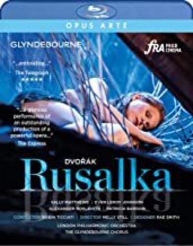 Dvorak: Rusalka / Ticciati, London Philharmonic, Glyndebourne Chorus [Blu-ray]