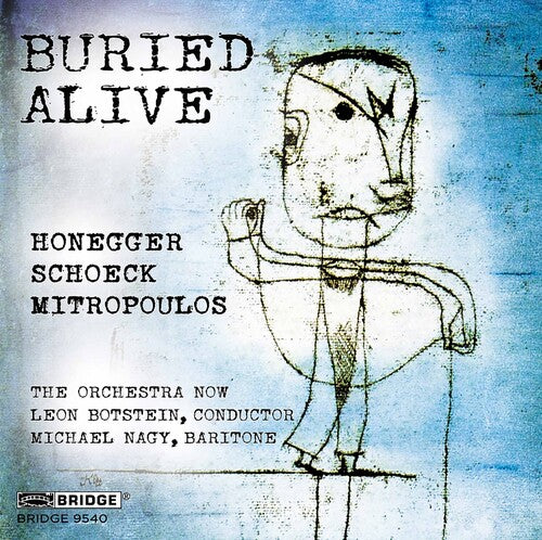 Buried Alive - Honegger, Schoeck & Mitropoulos / Nagy, Botstein, Orchestra Now