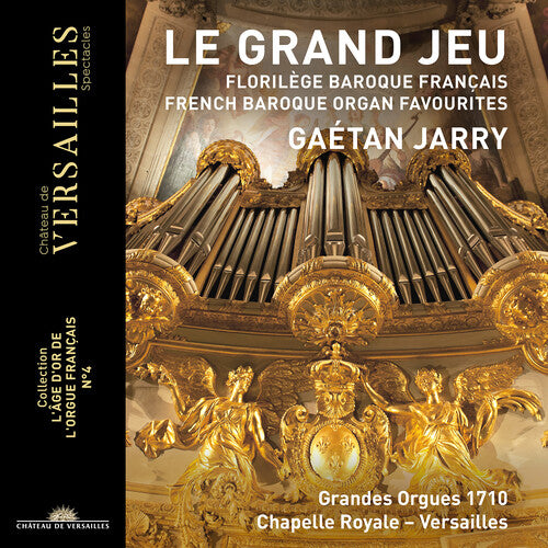 Le grand jeu: French Baroque Organ Favourites / Jarry