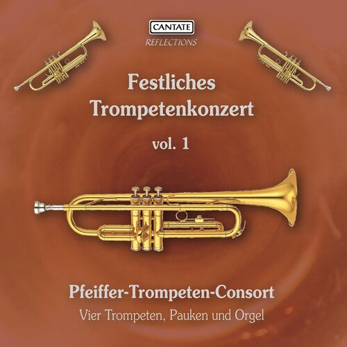 Festive Trumpet Concerto, Vol. 1 / Pfeiffer-trompeten-consort