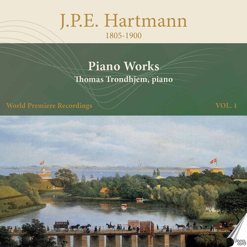 J. P. E. Hartmann: Piano Works, Vol. 1 / Thomas Trondhjem