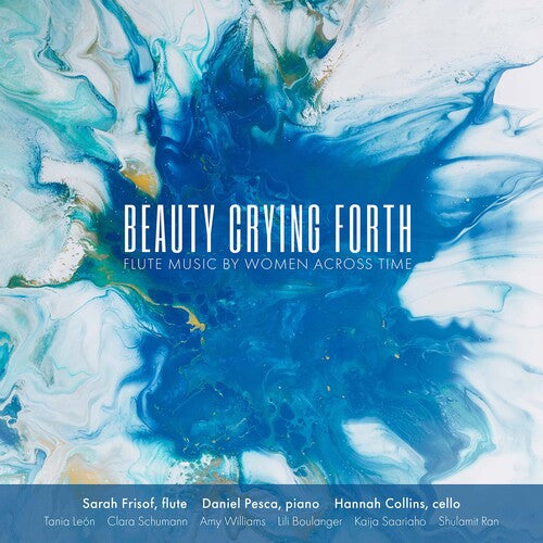 Beauty Crying Forth: Flute Music By Women Across Time / Sarah Frisof, Daniel Pesca