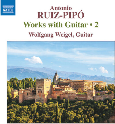 Ruiz-Pipo: Works with Guitar, Vol. 2 / Weigel