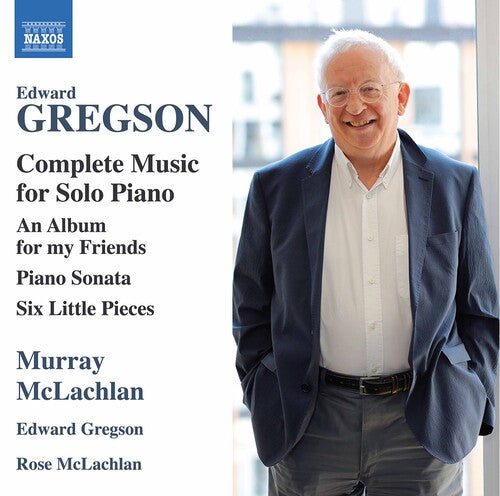 Edward Gregson: Complete Music For Solo Piano / Murray Mclachlan