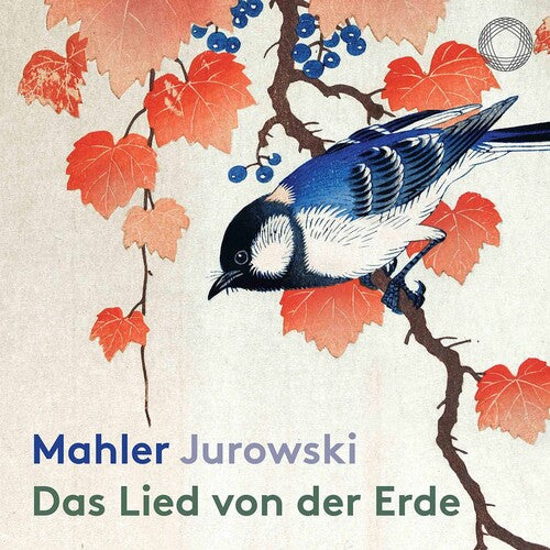 Mahler: Das Lied von der Erde / Connolly, Smith, Jurowski, Berlin Radio Symphony