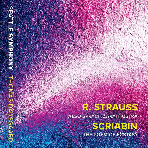 Strauss: Also Sprach Zarathustra - Scriabin: The Poem of Ecstasy / Dausgaard, Seattle Symphony