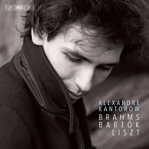 Brahms, Bartók, & Liszt / Alexandre Kantorow