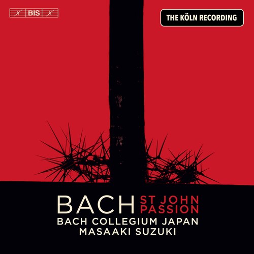 Bach: St. John Passion (The Koln Recording) / Suzuki, Bach Collegium Japan