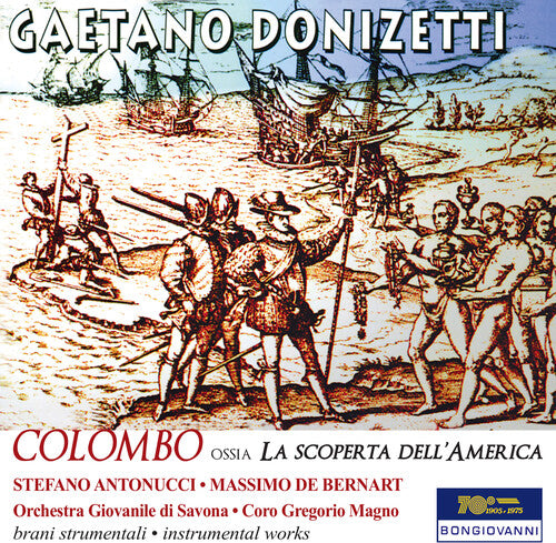 Donizetti: Cristoforo Colombo And Chamber Works / Antonucci, Orchestra Giovanile Di Savona