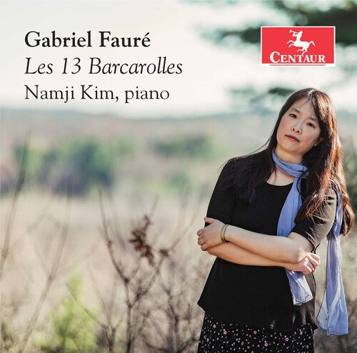 Faure: Les 13 Barcarolles / Namji Kim