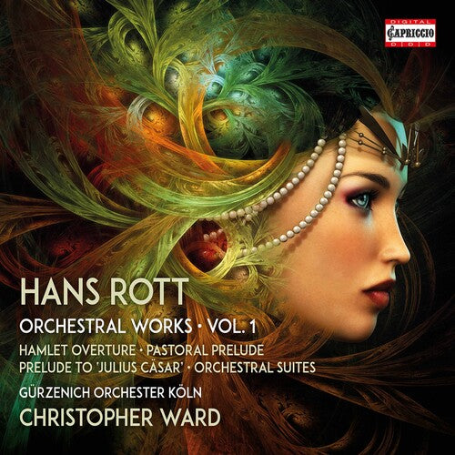 Rott: Complete Orchestral Works, Vol. 1 / Ward, Gurzenich Orchestra Koln
