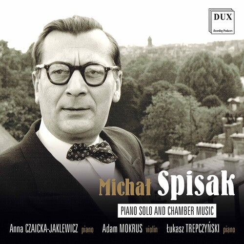 Spisak: Piano Solo & Chamber Music / Czaicka-Jaklewicz, Mokrus, Trepczynski