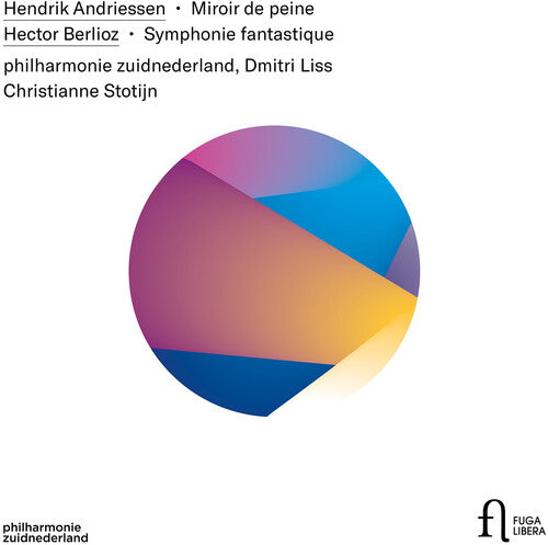 Andriessen: Miroir De Peine - Berlioz: Symphonie Fantastique / Stotjin, Liss, Philharmonie Zuidnederland