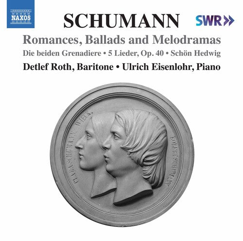 Schumann: Lied Edition, Vol. 9 - Romances, Ballads And Melodramas / Roth, Eisenlohr