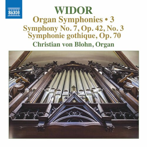 Widor: Organ Symphonies, Vol. 3 / Christian Von Blohn