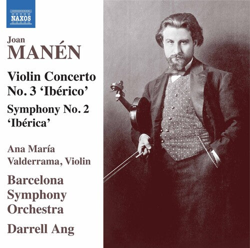 Manen: Violin Concerto No. 3, 'Iberico'- Symphony No. 2, 'Iberica' / Valderrama, Barcelona Symphony Orchestra, Ang