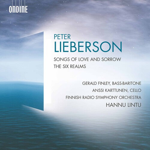 Peter Lieberson: Songs Of Love And Sorrow - The Six Realms / Lintu, Finnish Radio Symphony Orchestra