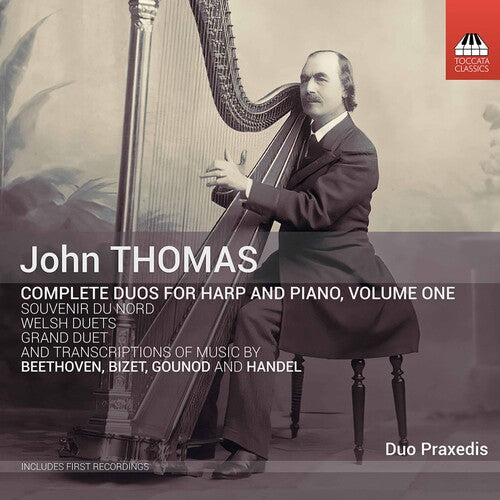 John Thomas: Complete Duos For Harp And Piano, Vol. 1 / Duo Praxedis