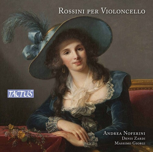 Rossini For Cello / Andrea Noferini, Massimo Giogi, Denis Zardi